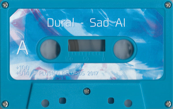 Dural - Sad AI - New Cassette 2017 PLUS100 Blue Tape - Electronic / Experimental / Juke / Bassline - Shuga Records