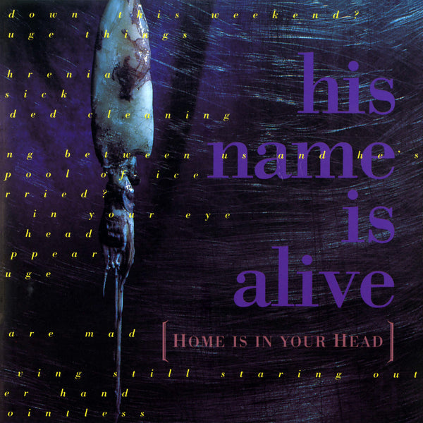 His Name Is Alive - Home Is In Your Head (1991) - New LP Record 2026 4AD Vinyl - Dream Pop / Art Rock / Experimental