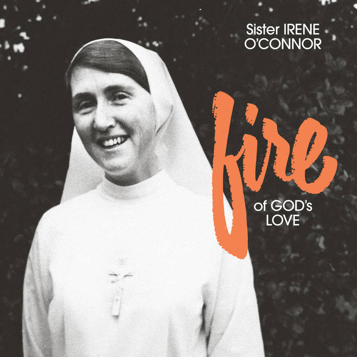 Sister Irene O'Connor - Fire of God's Love (1973) - New LP Record 2025 Freedom To Spend / RVNG Intl. Black Vinyl - Folk / Spiritual / Psychedelic - Shuga Records