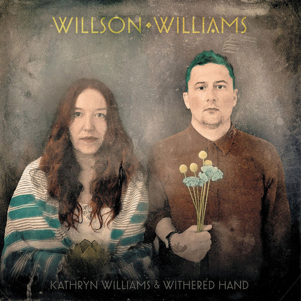 Willson Williams - Kathryn Williams & Withered Hand - New LP 2024 One Little Independent Transparent Yellow Vinyl - Indie Rock / Folk Rock - Shuga Records