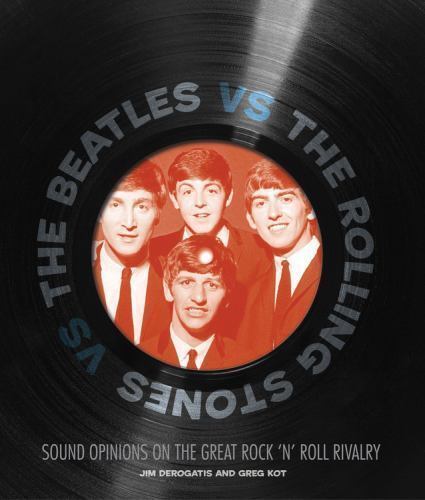 Greg Kot & Jim DeRogatis - Beatles vs - The Rolling Stones - Sound Opinions on the Great Rock 'n' Roll Rivalry VG+ 2010 Quarto Hardcover Book - Rock / Chicago - Shuga Records