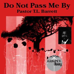 Pastor T. L. Barrett ‎– Do Not Pass Me By (1976) - New Lp Record 2020 Henry Stone UK Import White Vinyl - Soul / Disco / Gospel