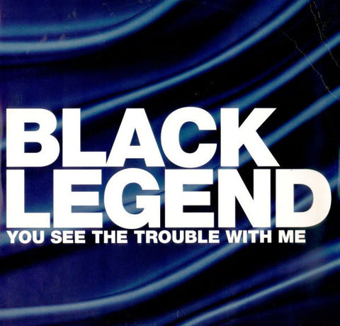 Black Legend - You See The Trouble With Me VG+ - 12" Single 2000 Eternal UK - House