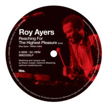 Roy Ayers – Reaching For The Highest Pleasure / I Am Your Mind Part 2 (Pépé Bradock Main Mix) - New 10" Single BBE 2022 Germany Vinyl - Jazz / Electronic