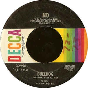 Bulldog- No / Good Times Are Comin'- VG+ 7" Single 45RPM- 1972 Decca USA- Rock/Pop - Shuga Records