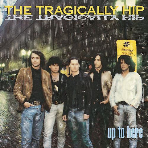 Tragically Hip - Up To Here - New Lp Record 2016 Universal Europe Import Vinyl - Alternative Rock