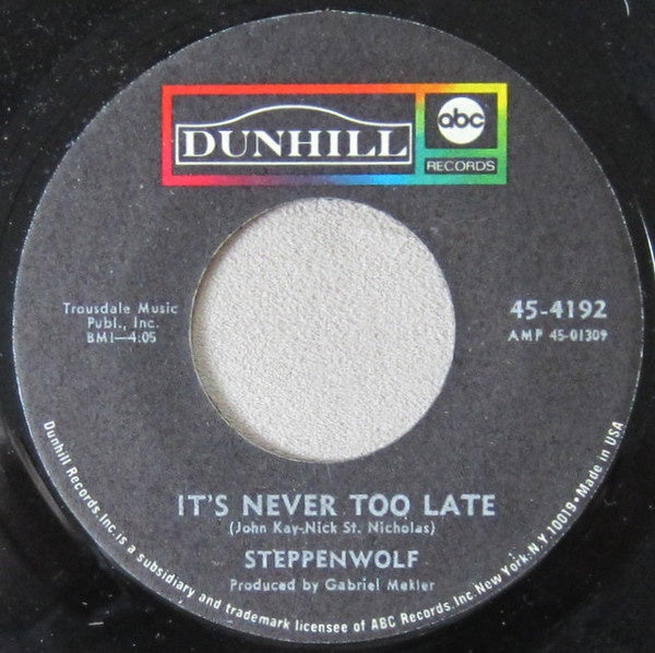 Steppenwolf ‎– It's Never Too Late / Happy Birthday VG+ 7" Single 45 rpm 1969 ABC/Dunhill USA - Hard Rock - Shuga Records