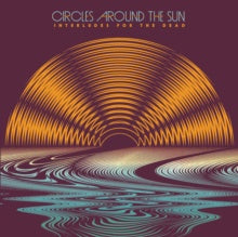 Circles Around The Sun – Interludes For The Dead (2015) - New LP Record 2022 Rhino Pacific Blue Vinyl - Rock / Jazz
