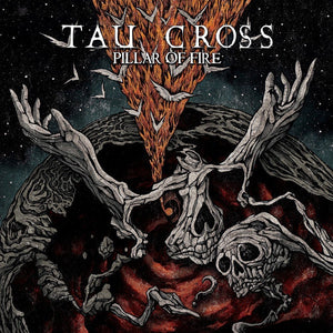 Tau Cross ‎– Pillar of Fire - New Vinyl Record 2017 Relapse 2-LP Gatefold Pressing with Download - Heavy Metal / Punk