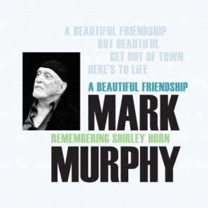 Mark Murphy ‎– Mark Murphy - A Beautiful Friendship : Remembering Shirley Horn (2013) - New EP Record 2021 Gearbox UK Import Vinyl - Jazz