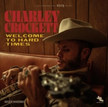 Charley Crockett – Welcome To Hard Times - New LP Record 2020 Son Of Davy Vinyl - Country / Folk