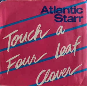 Atlantic Starr ‎– Touch A Four Leaf Clover / Circles Mint- ‎– 7" Single 45RPM 1983 A&M USA - Soul/Disco