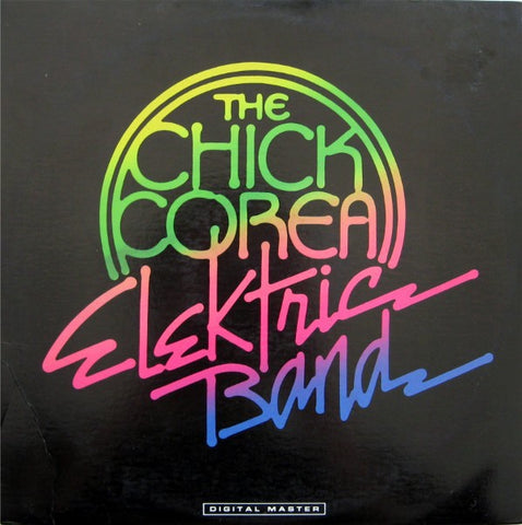 The Chick Corea Elektric Band ‎– The Chick Corea Elektric Band - VG+ LP Record 1986 GRP USA Vinyl - Jazz / Fusion / Funk