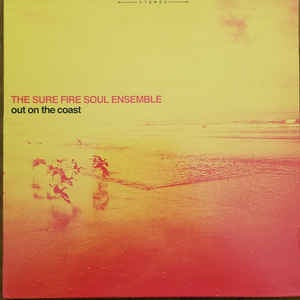 The Sure Fire Soul Ensemble ‎– Out On The Coast - New LP Record 2016 Colemine USA Vinyl & Download - Jazz-Funk / Fusion