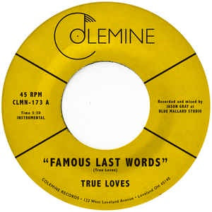 True Loves ‎– Famous Last Words - New 7" Single Record -  2019 Colemine Vinyl -  Soul