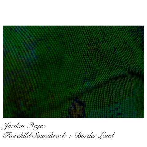 Jordan Reyes – Fairchild + Border Land - New LP Record 2020 White Sepulcher USA Vinyl - Soundtrack / Chicago Electronic / Synthwave