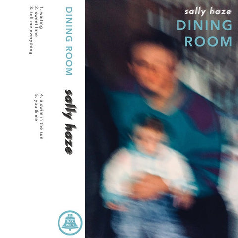 Sally Haze ‎– Dining Room - New Cassette EP 2019 Maximum Pelt Limited Edition Blue Tape - Dream Pop / Local