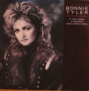 Bonnie Tyler ‎– If You Were A Woman (And I Was A Man) - Mint- 7" Promo Single 1986 - Pop Rock