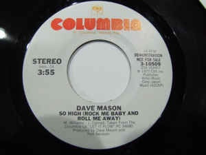 Dave Mason- So High (Rock Me Baby And Roll Me Away)- VG+ 7" Single 45RPM- 1977 Columbia USA- Rock - Shuga Records