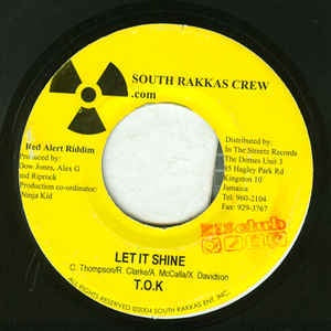 T.O.K.- Let It Shine / Red Alert- VG+ 7" Single 45RPM- 2004 South Rakkas Crew Jamaica- Reggae/Dancehall - Shuga Records