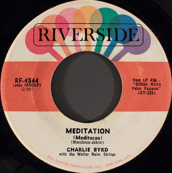 Charlie Byrd With The Walter Raim Strings ‎– Meditation (Meditacao) / O Barquinho (Little Boat) VG 7" Single 45 rpm 1963 Riverside USA - Jazz / Bossa Nova