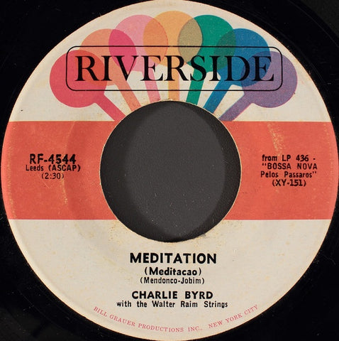 Charlie Byrd With The Walter Raim Strings ‎– Meditation (Meditacao) / O Barquinho (Little Boat) VG 7" Single 45 rpm 1963 Riverside USA - Jazz / Bossa Nova