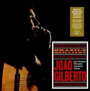 João Gilberto ‎– Brazil's Brilliant - New Vinyl 2013 DOL EU Import 45RPM 180gram Vinyl with Deluxe Gatefold Jacket - Latin / Bossa Nova