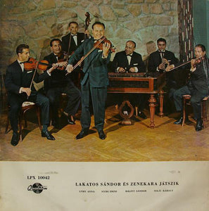 Lakatos Sándor És Zenekara - Lakatos Sándor És Zenekara Játszik - Mint- 1960's Mono (Hungary Import) - International/World