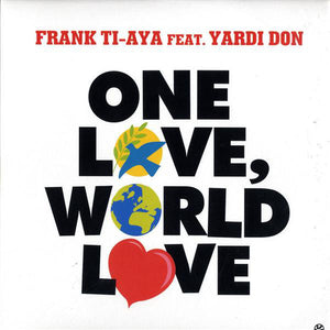 Frank Ti-Aya Feat. Yardi Don ‎– One Love, World Love - New 12" Single 2007 Kontor Germany Vinyl - House