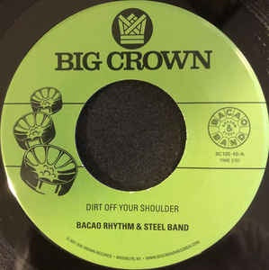 Bacao Rhythm & Steel Band ‎– Dirt Off Your Shoulder / I Need Somebody To Love Tonight - New 7" Single Record 2021 Big Crown Vinyl - Funk / Steel Band / Disco