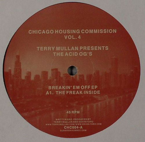 Terry Mullan Presents Acid OG's ‎– Chicago Housing Commission Vol. 4: Breakin' Em Off EP - New 12" Single 2006 Chicago Housing Commission USA Vinyl - Chicago Deep House / Acid