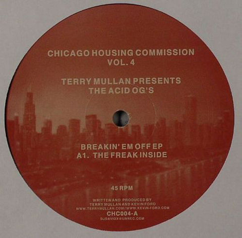 Terry Mullan Presents Acid OG's ‎– Chicago Housing Commission Vol. 4: Breakin' Em Off EP - New 12" Single 2006 Chicago Housing Commission USA Vinyl - Chicago Deep House / Acid