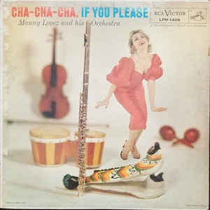 Manny Lopez And His Orchestra ‎– Cha-Cha-Cha, If You Please - VG+ LP Record 1957 USA Mono Original Vinyl - Jazz / Latin / Guajira - Shuga Records