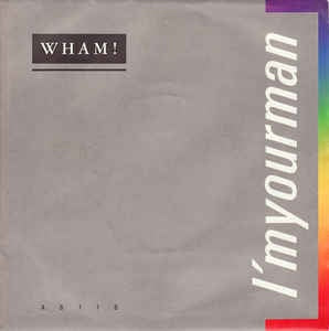 Wham! ‎– I'm Your Man  - VG+ - 7" 45 Single Record 1985 USA - Synth-pop