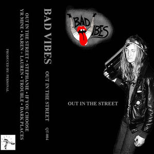 Bad Vibes - Out In The Street - New Cassette - 2014 Quality Time Yellow Tape with Download - Punk / Gutter Pop
