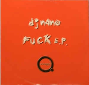 DJ Nano ‎– Fuck E.P. - VG+ 12" EP Record 2003 Germany Vinyl - Techno
