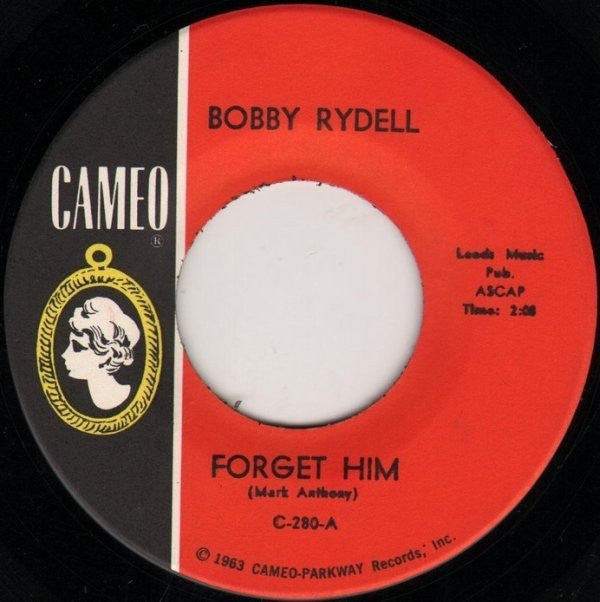 Bobby Rydell0 Forget Him / Love, Love Go Away- VG+ 7" Single 45RPM- 1963 Cameo USA- Rock - Shuga Records