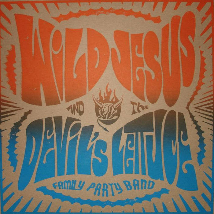 Wild Jesus & The Devil's Lettuce ‎– Family Party Band - New Lp Record 2011 Creative Commons USA Vinyl, Screened Cover, Insert - Chicago Psychedelic Rock / Stoner Rock