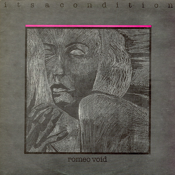Romeo Void ‎– Its A Condition - VG+  (VG Cover) USA 1981 Stereo - New Wave / Rock
