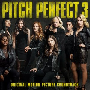 Pitch Perfect Cast ‎– Pitch Perfect 3 - New Lp Record 2017 USA Vinyl - Soundtrack