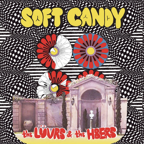 Soft Candy -  The Lüvrs & the H8ers - New LP Record 2018 Eye Vybe Vinyl - Chicago, IL Pop-Psych / Garage