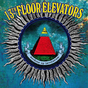 13th Floor Elevators - Rockius of Levitatatum - New Vinyl 2011 - Comp of 15 Live Tracks from 1966-67 - Shuga Records Chicago