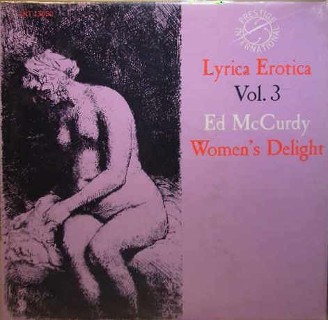 Ed McCurdy ‎– Lyrica Erotica Vol. 3: Women's Delight - VG+ Lp Record 1962 Prestige USA Mono Vinyl - Folk - Shuga Records