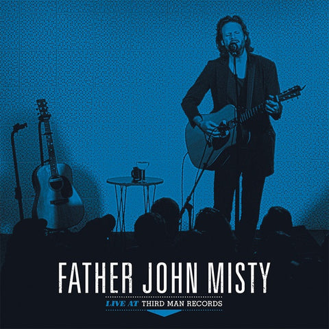 Father John Misty ‎– Live at Third Man Records - New LP Record 2018 Third Man USA Vinyl - Indie Rock / Folk Rock / Acoustic