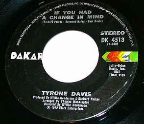 Tyrone Davis ‎– If You Had A Change In Mind / Was It Just A Feeling - VG+ 7" Single 45RPM 1972 Dakar USA - Funk / Soul