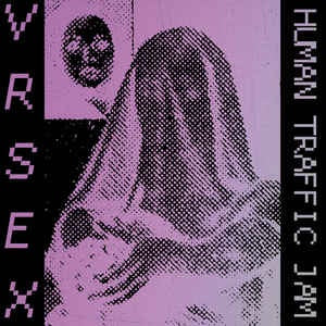 VR SEX - Human Traffic Jam - New LP 2019 on Clear Pink Vinyl - Electronic / Deathrock