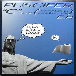 Puscifer ‎(Maynard Keenan of Tool) ‎– "C" Is For (Please Insert Sophomoric Genitalia Reference Here) E.P. - New EP Record 2010  Pusicfer Ent. USA Vinyl - Alternative Rock / Experimental Rock