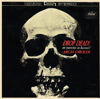 Arch Oboler - Drop Dead! An Exercise In Horror! - VG+ 1962 Stereo USA Original Press - Sound Effects/Spoken Word