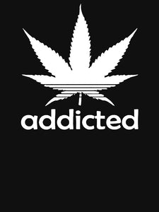 Addicted To Weed Shirt