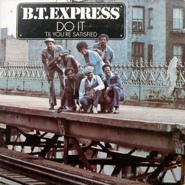 B.T. Express ‎– Do It ('Til You're Satisfied) - VG+ Stereo 1974 USA - Funk / Disco